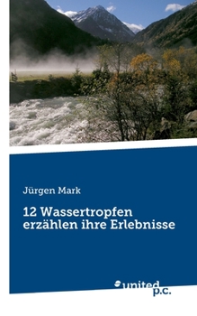 Paperback 12 Wassertropfen erzählen ihre Erlebnisse [German] Book