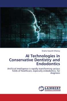 AI Technologies in Conservative Dentistry and Endodontics