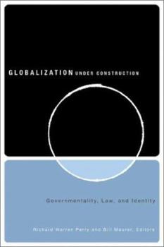 Paperback Globalization Under Construction: Govermentality, Law, and Identity Book