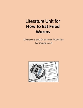 Literature Unit for How to Eat Fried Worms: A Complete Literature and Grammar Unit