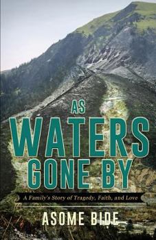 Paperback As Waters Gone By: A Family's Story of Tragedy, Faith, and Love Book