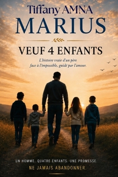 VEUF 4 ENFANTS: Mon père, ce héro. (French Edition)