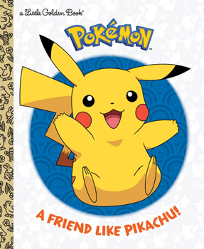 Hardcover A Friend Like Pikachu! (Pokémon) Book