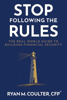 Paperback Stop Following the Rules: The Real-World Guide to Building Financial Security Book