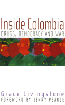 Paperback Inside Colombia: Drugs, Democracy and War Book