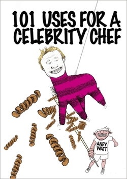 Hardcover 101 Uses for a Celebrity Chef Book