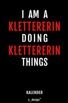 Kalender für Kletterer / Klettererin: Immerwährender Kalender / 365 Tage Tagebuch / Journal [3 Tage pro Seite] für Notizen, Planung / Planungen / Planer, Erinnerungen, Sprüche (German Edition)