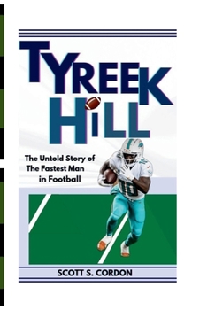 TYREEK HILL: The Untold Story of The Fastest Man in Football