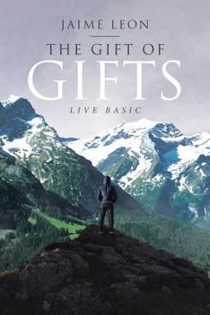 Paperback The Gift of Gifts: Live Basic Book