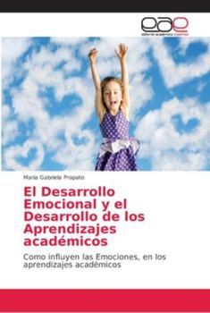 Paperback El Desarrollo Emocional y el Desarrollo de los Aprendizajes académicos [Spanish] Book