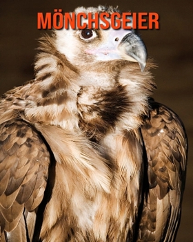 M?nchsgeier: Sagenhafte Fotos & Buch mit lustigem Wissen ?ber M?nchsgeier f?r Kinder