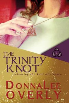 Paperback The Trinity Knot: Releasing the knot of silence Book
