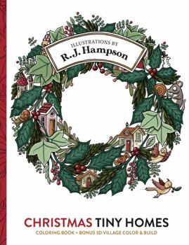 Christmas Tiny Homes Coloring Book: + Bonus 3D Village Color & Build (R.J. Hampson Coloring Books)