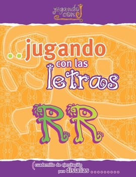 Paperback Jugando Con Las Letras RR: Cuadernillo de ejercitacion para dislalias [Spanish] Book