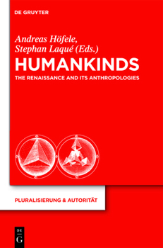 Hardcover Humankinds: The Renaissance and Its Anthropologies Book