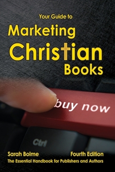 Paperback Your Guide to Marketing Christian Books: Fourth Edition Book