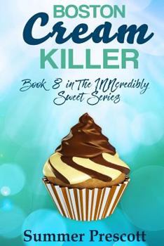 Boston Cream Killer - Book #40 of the Melissa Gladstone & Detective Chas Beckett Universe