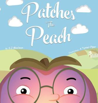 Hardcover Patches the Peach: A very peachy tale Book