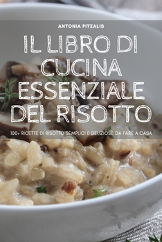 Paperback Il Libro Di Cucina Essenziale del Risotto [Italian] Book