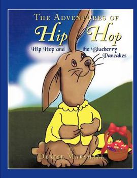 Paperback The Adventures of Hip Hop: Hip Hop and the Blueberry Pancakes Book