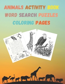 Paperback Animals Activity Book Word Search Puzzles, Coloring book Pages: Fun and Learn for Kids Ages 4-8, 8-12, Toddlers, Teens, and Seniors, Adults too Book