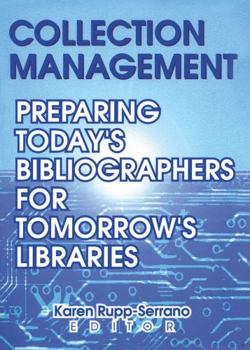 Hardcover Collection Management: Preparing Today's Bibliographies for Tomorrow's Libraries Book