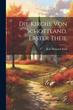 Paperback Die Kirche von Schottland, Erster Theil [German] Book