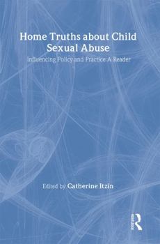 Hardcover Home Truths About Child Sexual Abuse: Policy and Practice Book