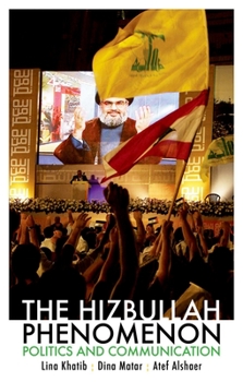 Paperback The Hizbullah Phenomenon: Politics and Communication Book