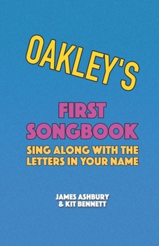 Paperback Oakley's First Songbook: Sing Along with the Letters in Your Name Book