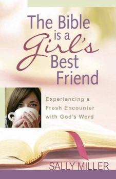 Paperback The Bible Is a Girl's Best Friend: Experiencing a Fresh Encounter with God's Word Book