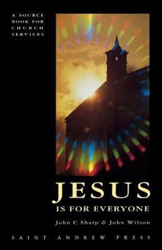 Paperback Jesus Is for Everyone: A Sourcebook for Church Services Book