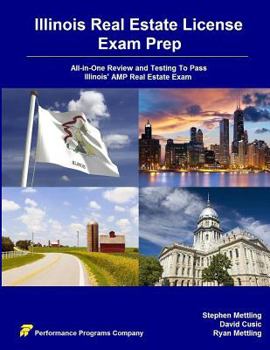 Illinois Real Estate License Exam Prep: All-In-One Review and Testing to Pass Illinois' Amp Real Estate Exam