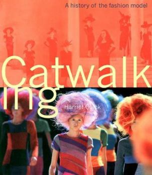 Hardcover Catwalking: A History of the Fashion Model Book