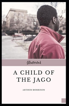 Paperback A Child of the Jago Illustrated Book