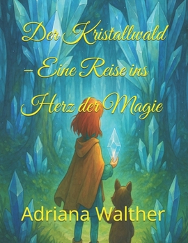 Paperback Der Kristallwald - Eine Reise ins Herz der Magie [German] Book