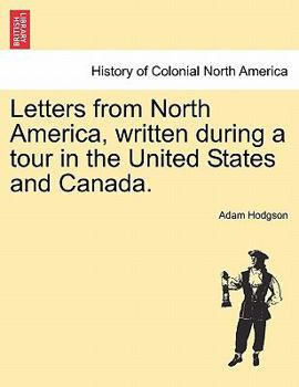 Paperback Letters from North America, Written During a Tour in the United States and Canada. Book