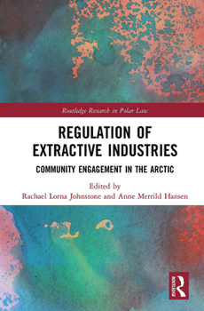 Paperback Regulation of Extractive Industries: Community Engagement in the Arctic Book