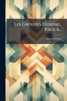 Paperback Les Groupes D'ordre, Page 6... [French] Book