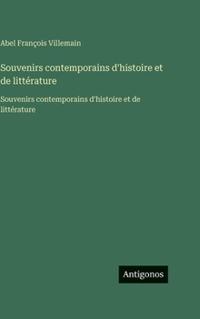 Souvenirs contemporains d'histoire et de littérature: Souvenirs contemporains d'histoire et de littérature (French Edition)