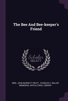 The Bee And Bee-keeper's Friend...