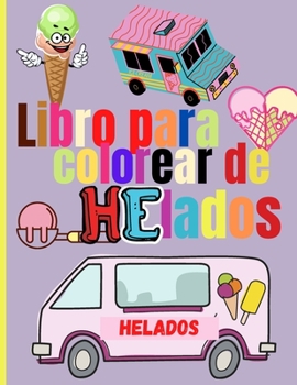 Paperback Libro para Colorear de Helados: Increíbles helados para colorear para niños - Niños para colorear tema de helado dulce [Spanish] Book