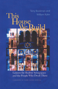 Paperback This House We Build: Lessons for Healthy Synagogues and the People Who Dwell There Book