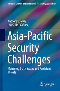 Hardcover Asia-Pacific Security Challenges: Managing Black Swans and Persistent Threats Book