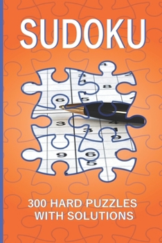 Paperback Sudoku: 300 Hard Puzzles with Solutions: Hard Sudoku Books for Adults Book