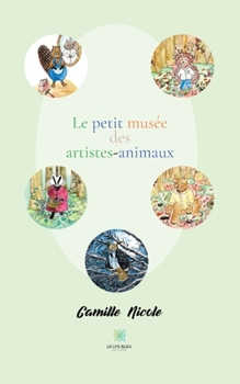 Paperback Le petit musée des artistes-animaux [French] Book