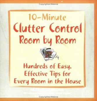 Paperback 10-Minute Clutter Control Room-By-Room: Hundreds of Easy, Effective Tips for Every Room in the House Book