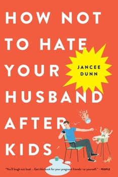 Paperback How Not to Hate Your Husband After Kids Book