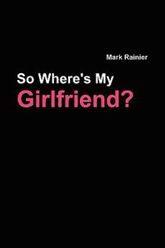 Paperback So, Where's My Girlfriend? Book