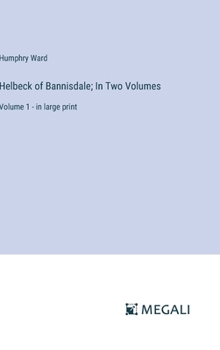 Hardcover Helbeck of Bannisdale; In Two Volumes: Volume 1 - in large print Book